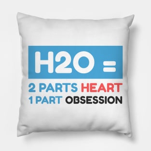 H2O= 2 Parts Heart 1 Part Obsession Swimmer Sport Pillow