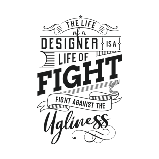 Designer is a life T-Shirt
