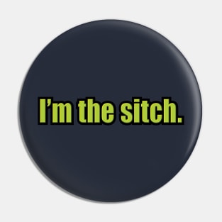 I'm the Sitch Pin