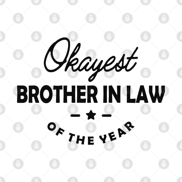 Brother in law - Okayest brother in law of the world by KC Happy Shop