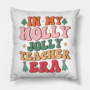 In my holly jolly Teacher era Pillow