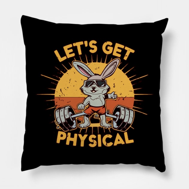 Lets Get Physical Pillow by Tezatoons