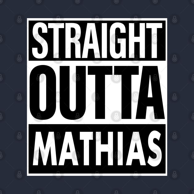 Mathias Name Straight Outta Mathias by ThanhNga