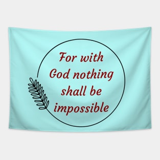 For with God nothing shall be impossible | Bible Verse Luke 1:37 Tapestry