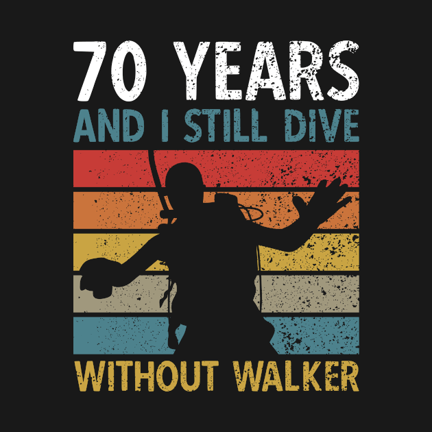 70 Years Birthday Scuba Diver by AmazingDesigns