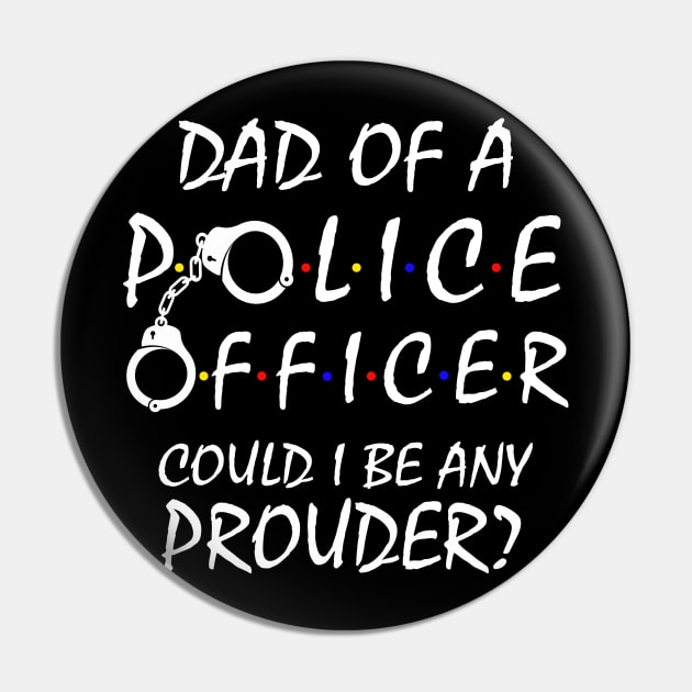 Proud Dad of a Police Officer Pin by KsuAnn