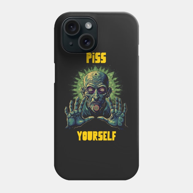 Piss yourself Phone Case by Popstarbowser