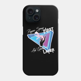 Pepper Spray First (style 2) Phone Case