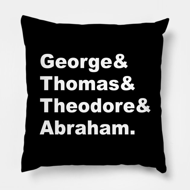 Mt Rushmore President Names (White) Pillow by inotyler