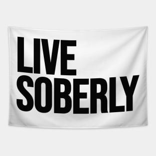 Live Soberly Tapestry