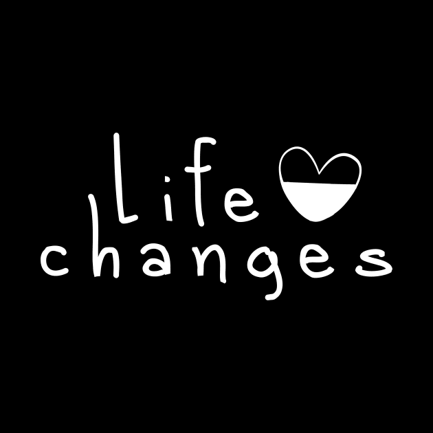 Life Changes With Time Fine Art With Minimal Text With Heart by mangobanana