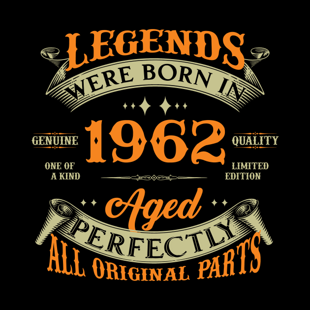 62nd Birthday Legends Were Born In 1962 by Kontjo