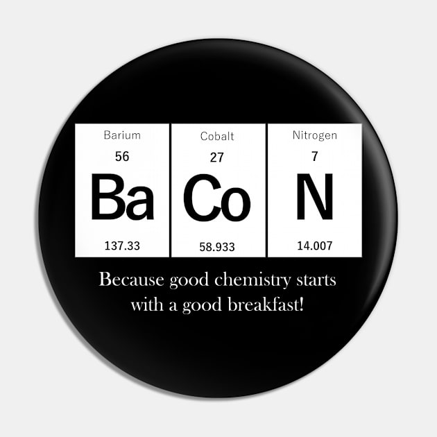 Bacon - Because Good Chemistry Starts with a Good Breakfast! Pin by Andrew Perkins