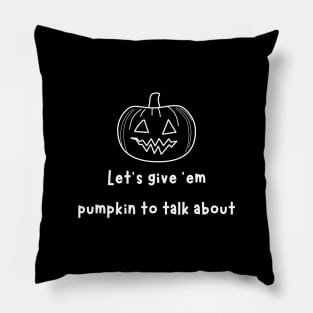 Pumpkin to talk about Pillow