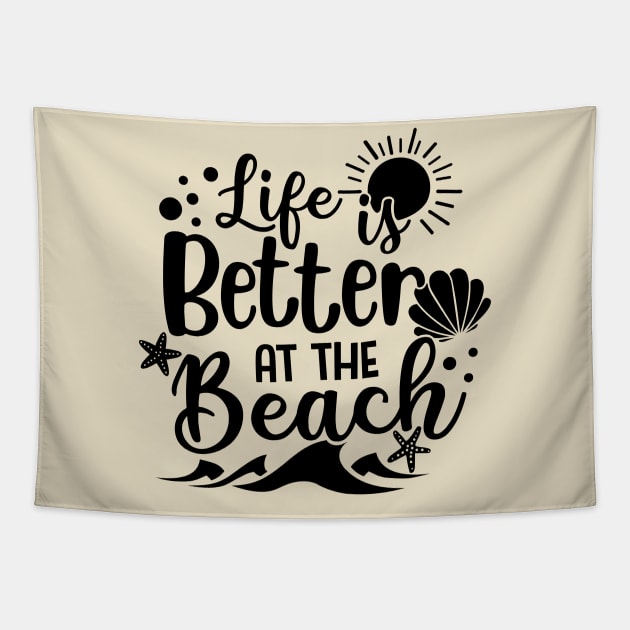 Life Is Better At The Beach Tapestry by busines_night