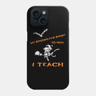 Sarcastic Halloween Teacher Witch Costume Phone Case