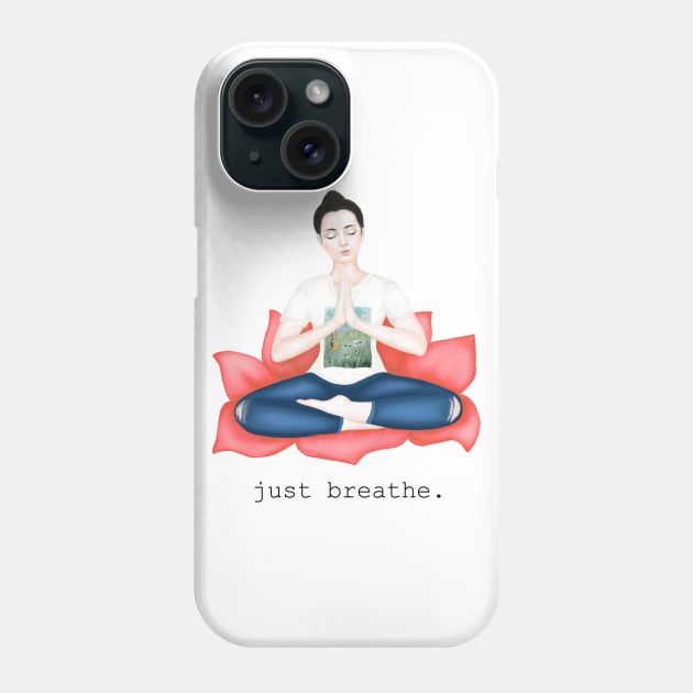 just breathe Phone Case by Breathe Serene 