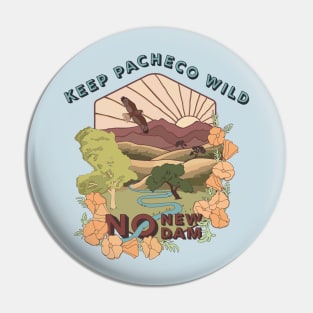 Keep Pacheco Wild! No Pacheco Dam! Pin