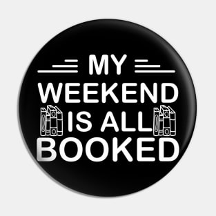 My Weekend Is All Booked Pin