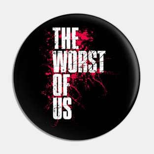 The Worst Of Us Pin