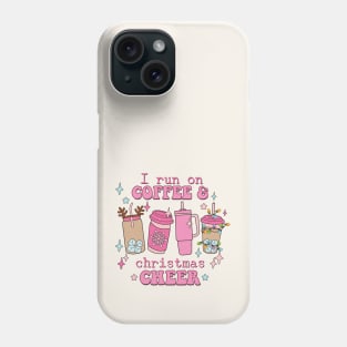 I Run On Coffee & Christmas Cheer Phone Case