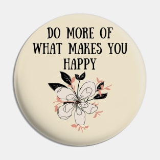 What makes you happy Pin