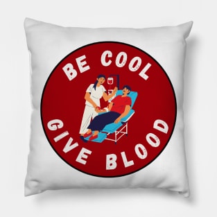 Be Cool Give Blood T-Shirts and Stickers | Donate Blood, Save Lives Pillow
