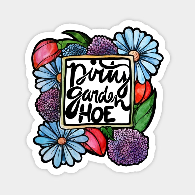 Dirty Garden HOE Magnet by bubbsnugg