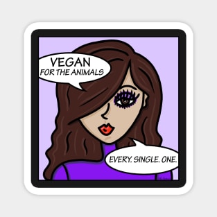 Vegan For The Animals Every Single One Magnet