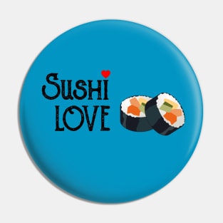 Sushi = Love Pin