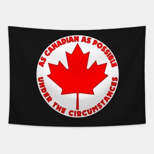 As Canadian As Possible (Circle) Tapestry