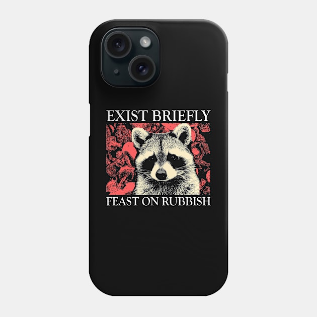 Exist Briefly Raccoon Phone Case by giovanniiiii