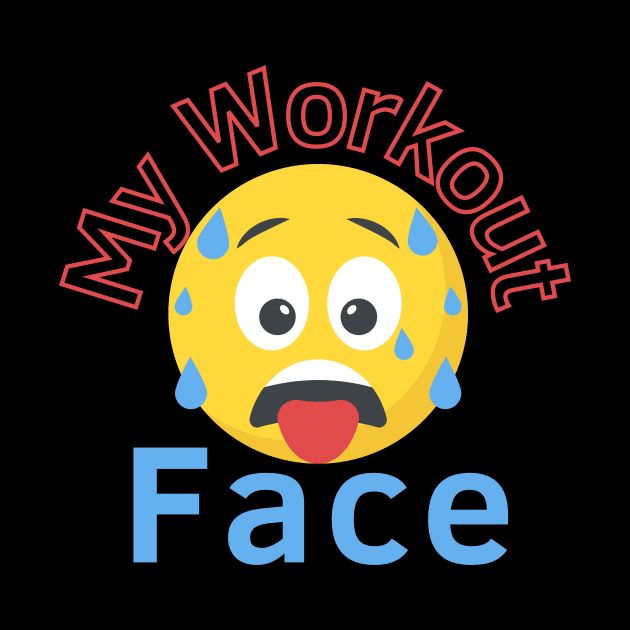 My Workout Face by Statement-Designs