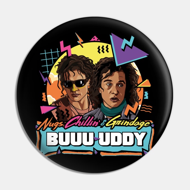 Nugs, Chillin & Grindage Buuuuuddy - Encino Man Pin by RetroReview