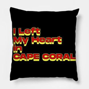 I Left My Heart in Cape Coral Pillow