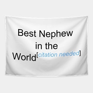 Best Nephew in the World - Citation Needed! Tapestry