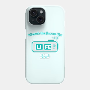 Snooze For Life. Phone Case