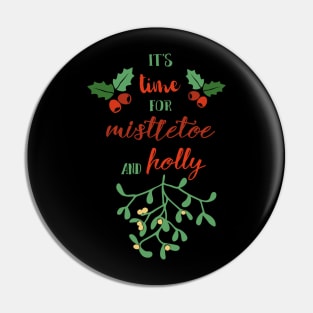 It's Time for Mistletoe and Holly Funny Ugly Xmas Ugly Christmas Pin