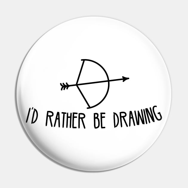 I'd Rather Be Drawing Pin by astralprints