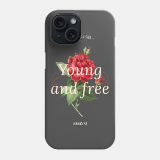 Young And Free Rose Floral Phone Case
