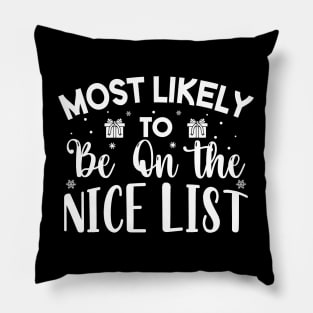 Most Likely To Be On The Nice List Funny Christmas Gift Pillow