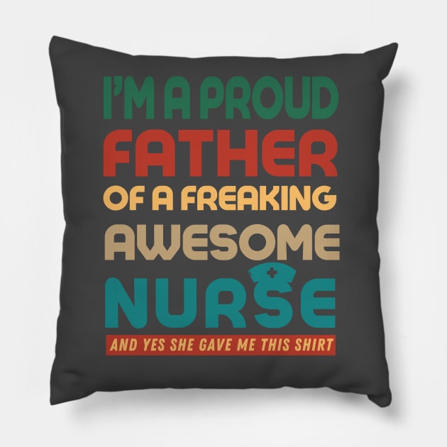 Proud Father of Awesome Nurse-Funny Father's Day Pillow by Prints.Berry