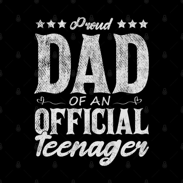 Proud Dad Of An Official Teenager Funny Gift Idea by SbeenShirts