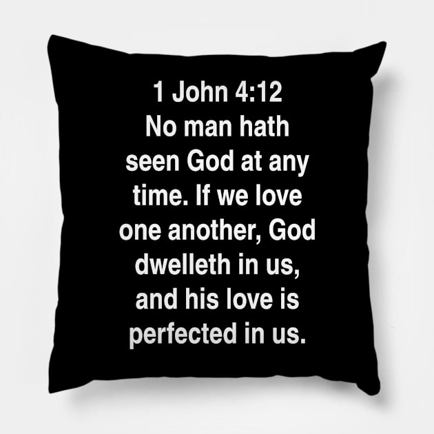 1 John 4:12  King James Version (KJV) Bible Verse Typography Pillow by Holy Bible Verses