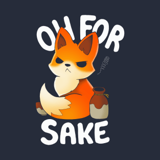 Oh For Fox Sake T-Shirt