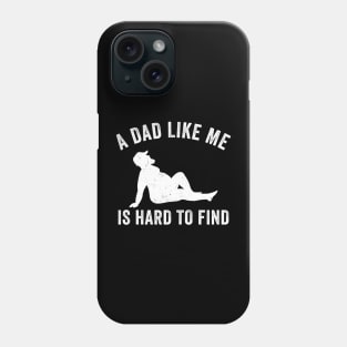 Funny Dad bod Father's Day A dad like me is hard to find Phone Case