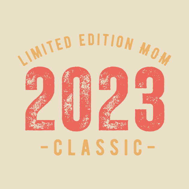 Limited Edition Mother's Day Shirt - 2023 Year Mom Tee, Sentimental Gift for Honoring Moms on Their Special Day by TeeGeek Boutique