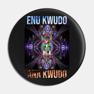 ENU KWUDO ANA KWUDO By SIRIUS UGO ART Pin