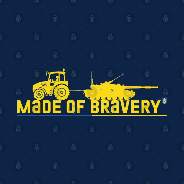 Made of Bravery, Ukraine Flag by Yurko_shop