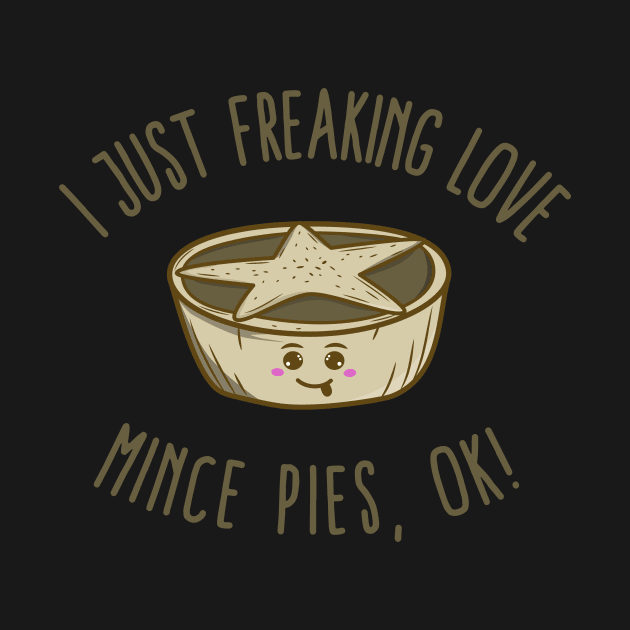 I Just Freaking Love Mince Pies, OK! by KawaiinDoodle